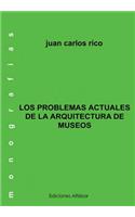Los Problemas Actuales de la Arquitectura de Museos
