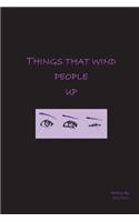 Things That Wind People Up
