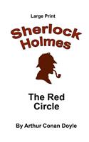 The Red Circle: Sherlock Holmes in Large Print(44 Sherlock Holmes in Large Print)