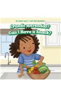 ¿Puedo Merendar? / Can I Have a Snack?: (¡A Comer Sano! / Let's Eat Healthy!)