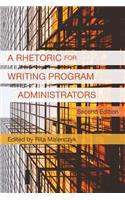 Rhetoric for Writing Program Administrators (2nd Edition)