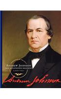 Andrew Johnson: Our Seventeenth President