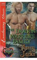 The Dragon Warrior's Family [Dragon Hearts 8] (Siren Publishing Everlasting Classic Manlove)