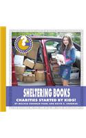 Sheltering Books: Charities Started by Kids!(Community Connections: How Do They Help?)