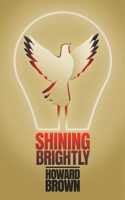 Shining Brightly: A memoir of resilience and hope by a two-time cancer survivor, Silicon Valley entrepreneur and interfaith peacemaker