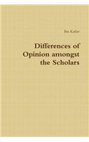 Differences of Opinion Amongst the Scholars