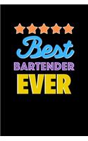 Best Bartender Evers Notebook - Bartender Funny Gift