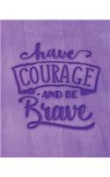 Have Courage And Be Brave: Family Camping Planner & Vacation Journal Adventure Notebook - Rustic BoHo Pyrography - Purple Timber