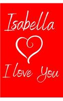 Isabella I Love You