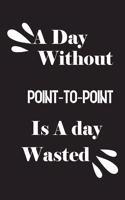 day without point-to-point is a day wasted