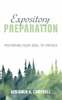 Expository Preparation: Preparing Your Soul to Preach