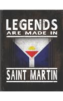 Legends Are Made In Saint Martin: Customized Gift for St. Martiner Coworker Undated Planner Daily Weekly Monthly Calendar Organizer Journal