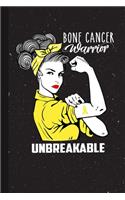 Bone Cancer Warrior Unbreakable: Bone Cancer Awareness Gifts Blank Lined Notebook Support Present For Men Women Yellow Ribbon Awareness Month / Day Journal for Him Her