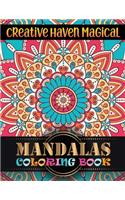 Creative Haven Magical Mandalas Coloring Book: Beautiful Mandalas For Serenity & Stress-Relief 100 Mandalas ... Relaxation An Adult Coloring Book with Fun