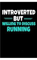 Introverted But Willing To Discuss Running