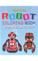 Fantastic Robot Coloring Book for Kids Ages 5-7: Explore, Fun with Learn and Grow, Robot Coloring Book for Kids (A Really Best Relaxing Colouring Book for Boys, Robot, Fun, Coloring, Boys, Kids Col