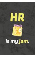HR Is My Jam: Human Resources Blank Lined Notebook Journal Diary - Funny HR Appreciation Gift