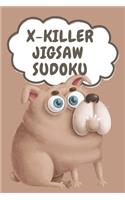 X-Killer Jigsaw Sudoku: 180 Puzzles [Funny Dog Series](11 Funny Dog Sudoku)