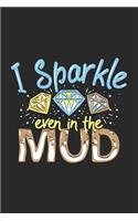 I Sparkle Even In The Mud: 120 Pages I 6x9 I Graph Paper 4x4