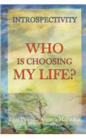 Who is choosing my life?