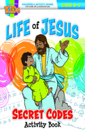 Life of Jesus Secret Codes: Coloring Activity Books - General - Ages 5-7