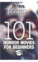 Trends of Terror 2019: 101 Horror Movies for Beginners