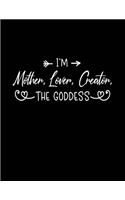 I'm mother, lover, creator, the goddess