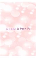 Lay Low & Boss Up