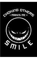 Choking Others Makes Me Smile