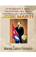 Pensamiento Y Obra Redentora del Más Universal de Los Cubanos José Martí