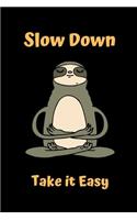 Slow Down Take it easy: Sloth Notebook (Composition Book, Journal) College Ruled Medium Lined Journal Note Taking System for School and University (6 x 9 Large)