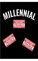 Millenial Please Handle With Care Fragile Thank you: Journal / Notebook / Diary Gift - 6"x9" - 120 pages - White Lined Paper - Matte Coverr