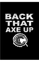 Back That Axe Up: Blank Lined Journal 6x9 - Axe Throwing Player Target Thrower Hatchet Gift