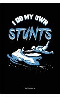 I Do My Own Stunts