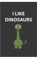 I Like Dinosaurs Brontosaurus Notebook: Lined Journal, 120 Pages, 6 x 9, Affordable Gift Journal Matte Finish