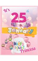 It's 25th January Happy Birthday Princess Notebook Journal
