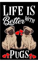 Life is Better With Pugs Notebook Journal: Perfect Lined Journal Notebook Gift For Pug Lover Men and Women - 120 Lined Journals Notebooks Gifts For Kids and Adults