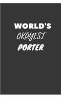 World's Okayest Porter Notebook: Lined Journal, 120 Pages, 6 x 9, Funny Dream Job, Starting New Career Gag Gift Journal Matte Finish