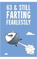 63 & Still Farting Fearlessly: Funny Men's 63rd Birthday 122 Page Diary Journal Notebook Gift