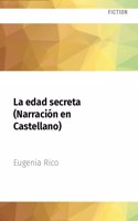 La Edad Secreta (Narración En Castellano)