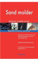 Sand molder RED-HOT Career Guide; 2574 REAL Interview Questions