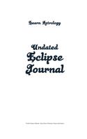 Learn Astrology Undated Eclipse Journal: Weekly Planner Calendar Keep Track of Planetary Transits and Eclipses: Includes Room To Plan Days Schedule Dates -Astrological Transits And What's H