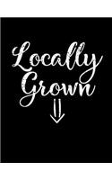 Locally Grown