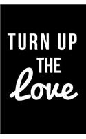 Turn Up the Love: Blank Line Journal