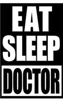 Eat Sleep Doctor Cool Notebook for Agronomist, College Lined Journal