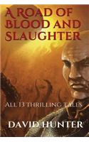 A Road of Blood and Slaughter