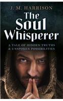Soul Whisperer, The – A Tale of Hidden Truths and Unspoken Possibilities
