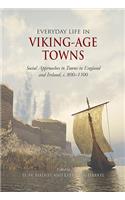 Everyday Life in Viking-Age Towns