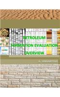 Petroleum Formation Evaluation Overview