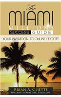 The Miami Millions Success Guide